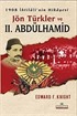 Jön Türkler ve II.Abdülhamid 1908 İhtilali'nin Hikayesi