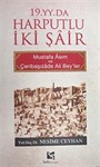19.YY.Da Harputlu İki Şair / Mustafa Asım ve Çeribaşızade Ali Bey'ler