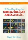 15. Yüzyılda Sporda Ünlüler Ansiklopedisi/Kim Kimdir?