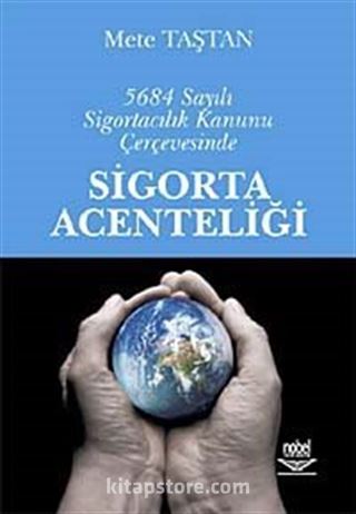 5684 Sayılı Sigortacılık Kanunu Çerçevesinde Sigorta Acenteliği
