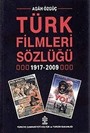 Türk Filmleri Sözlüğü 1917-2009