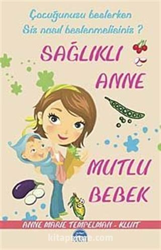 Sağlıklı Anne Mutlu Bebek