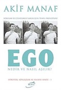 Ego Nedir ve Nasıl Aşılır?