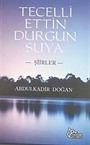 Tecelli Ettin Durgun Suya-Şiirler