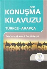 Cep Konuşma Kılavuzu / Türkçe-Arapça Telaffuzlu Gramerli Sözlük