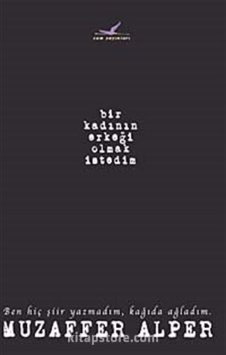 Bir Kadının Erkeği Olmak İsterdim