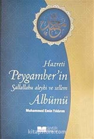 Hazreti Peygamber'in Sallallahu Aleyhi ve Sellem Albümü