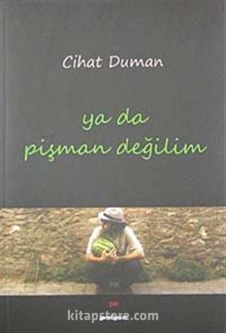 Ya Da Pişman Değilim