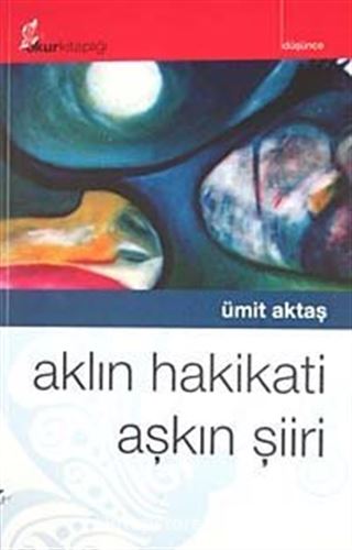 Aklın Hakikati Aşkın Şiiri