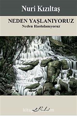 Neden Yaşlanıyoruz