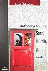 Antropoloji Gözüyle: Sınıf, Kültür, Kimlik Yazıları