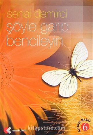 Şöyle Garip Bencileyin
