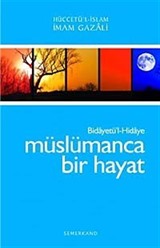 Müslümanca Bir Hayat Bidayetü'l-Hidaye