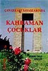 Çanakkale Savaşlarında Kahraman Çocuklar