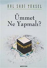 Ümmet Ne Yapmalı?