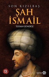 Son Kızılbaş Şah İsmail