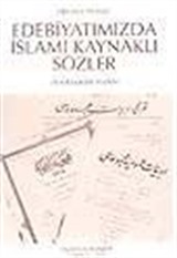 Edebiyatımızda İslami Kaynaklı Sözler (Ansiklopedik Sözlük)