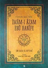 Fıkhın Sultanı İmam-ı Azam Ebu Hanife
