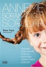 Anneme Soramadığım Sorular