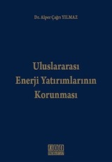 Uluslararası Enerji Yatırımlarının Korunması