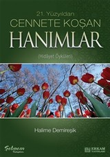 21.Yüzyıldan Cennete Koşan Hanımlar (Hidayet Öyküleri)