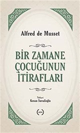 Bir Zamane Çocuğunun İtirafları