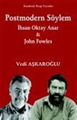 Postmodern Söylem - İhsan Oktay Anar - John Fowles