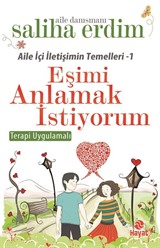Eşimi Anlamak İstiyorum / Aile İçi İletişimin Temelleri 1