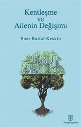 Kentleşme ve Ailenin Değişimi
