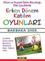 Otizm ve Duyusal İşlem Bozukluğu Olan Çocuklarda Erken Dönem Katılım Oyunları