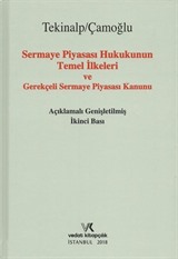 Sermaye Piyasası Hukukunun Temel İlkeleri ve Gerekçeli Sermaye Piyasası Kanunu
