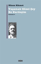 Yaşamak Güzel Şey Be Kardeşim / Romanlar-3