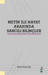Metin ile Hayat Arasında Sancılı Bilinçler