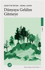 Dünyaya Geldim Gitmeye / Gönül Sadası'ndan Akisler 1