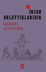 İnsan Anlattıklarıdır