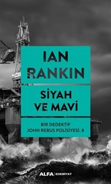 Siyah ve Mavi / Bir Dedektif John Rebus Polisiyesi 8
