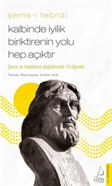 Kalbinde İyilik Biriktirenin Yolu Hep Açıktır