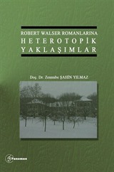 Robert Walser Romanlarına Heterotopik Yaklaşımlar