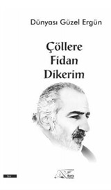 Çöllere Fidan Dikerim
