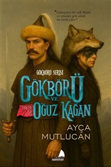 Gökbörü ve Türk'ün Ulu Atası Oğuz Kağan