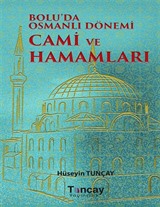 Bolu'da Osmanlı Dönemi Cami ve Hamamları