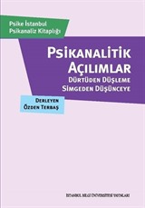 Psikanalitik Açılımlar: Dürtüden Düşleme, Simgeden Düşünceye