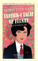 Taaşşuk-I Talat ve Fitnat (Günümüz Türkçesiyle) (Ciltli)