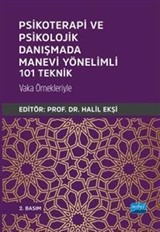Psikoterapi ve Psikolojik Danışmada Manevi Yönelimli 101 Teknik