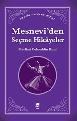 Mesnevi'den Seçme Hikâyeler (Klasik Eserler Dizisi)