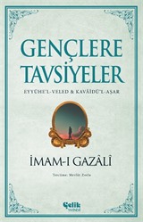 Gençlere Tavsiyeler (Eyyühe'l-Veled & Kavaidü'l-Aşar)