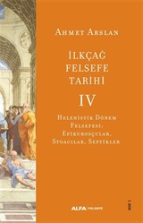 İlkçağ Felsefe Tarihi 4 / Helenistik Dönem Felsefesi: Epikurosçular, Stoacılar, Septikler