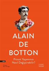 Proust Yaşamınızı Nasıl Değiştirebilir?