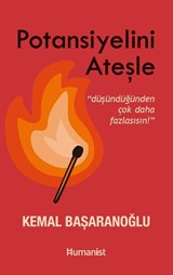 Potansiyelini Ateşle: Düşündüğünden Çok Daha Fazlasısın