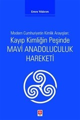 Kayıp Kimliğin Peşinde Mavi Anadoluculuk Hareketi